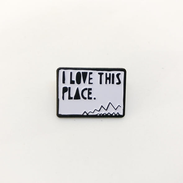 I Love This Place Pin