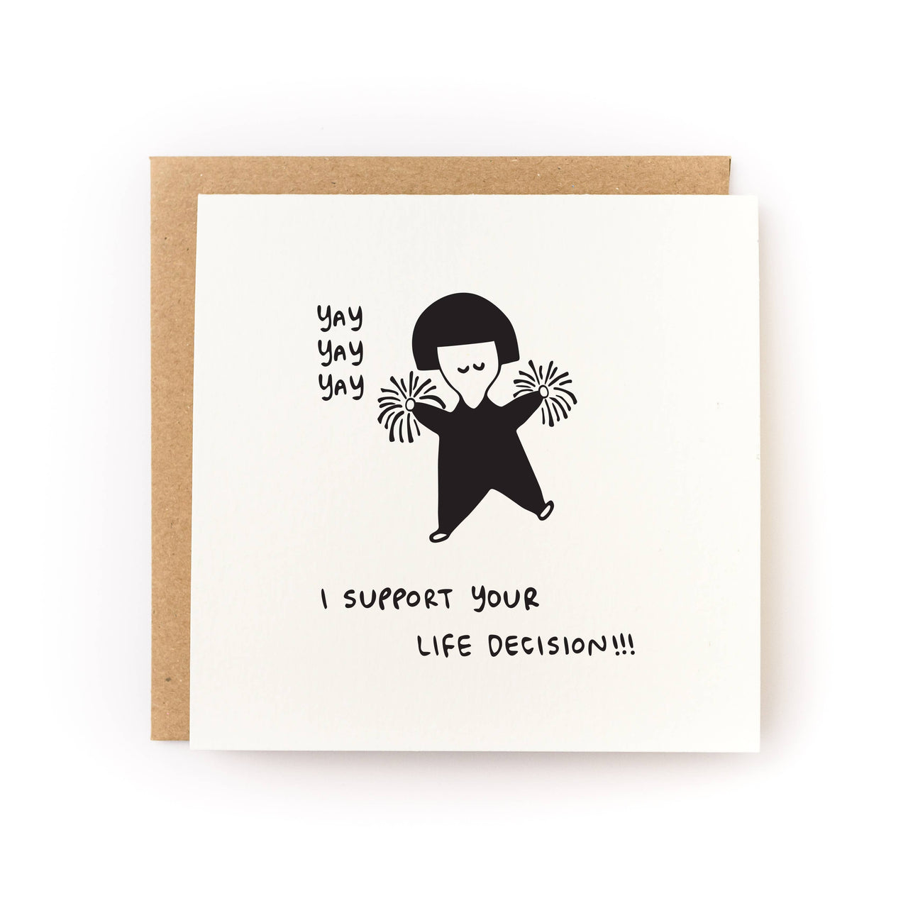 Yay I Support Your Life Decision Congratulations Card