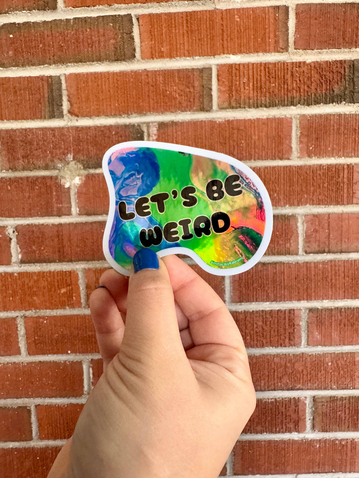Let's Be Weird Holographic Vinyl Sticker - Neon