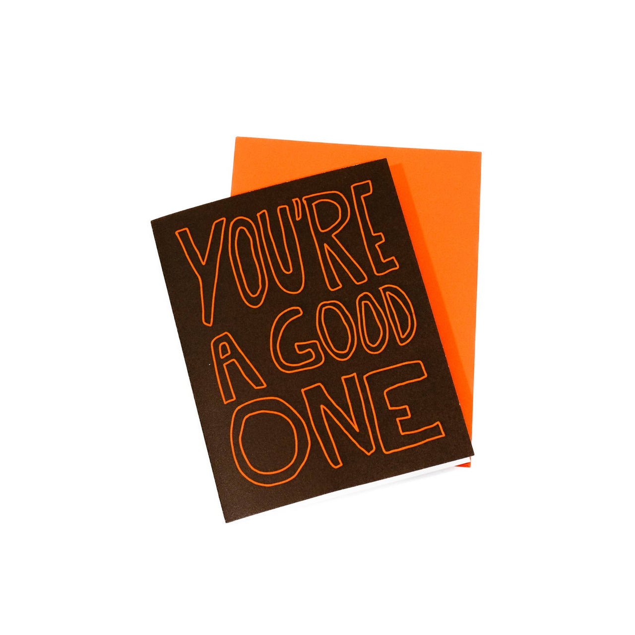 You're a good one - greeting card