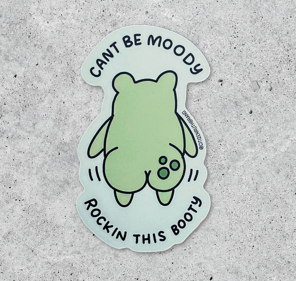Cant be Moody Rockin this Booty vinyl sticker