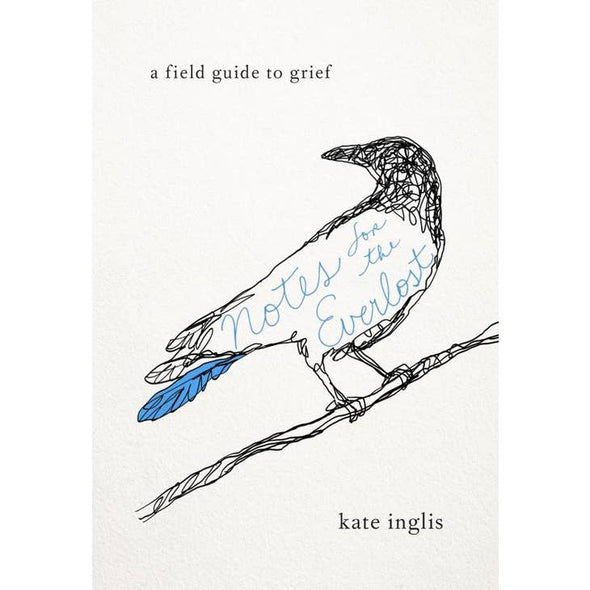 Notes for the Everlost - A Field Guide to Grief