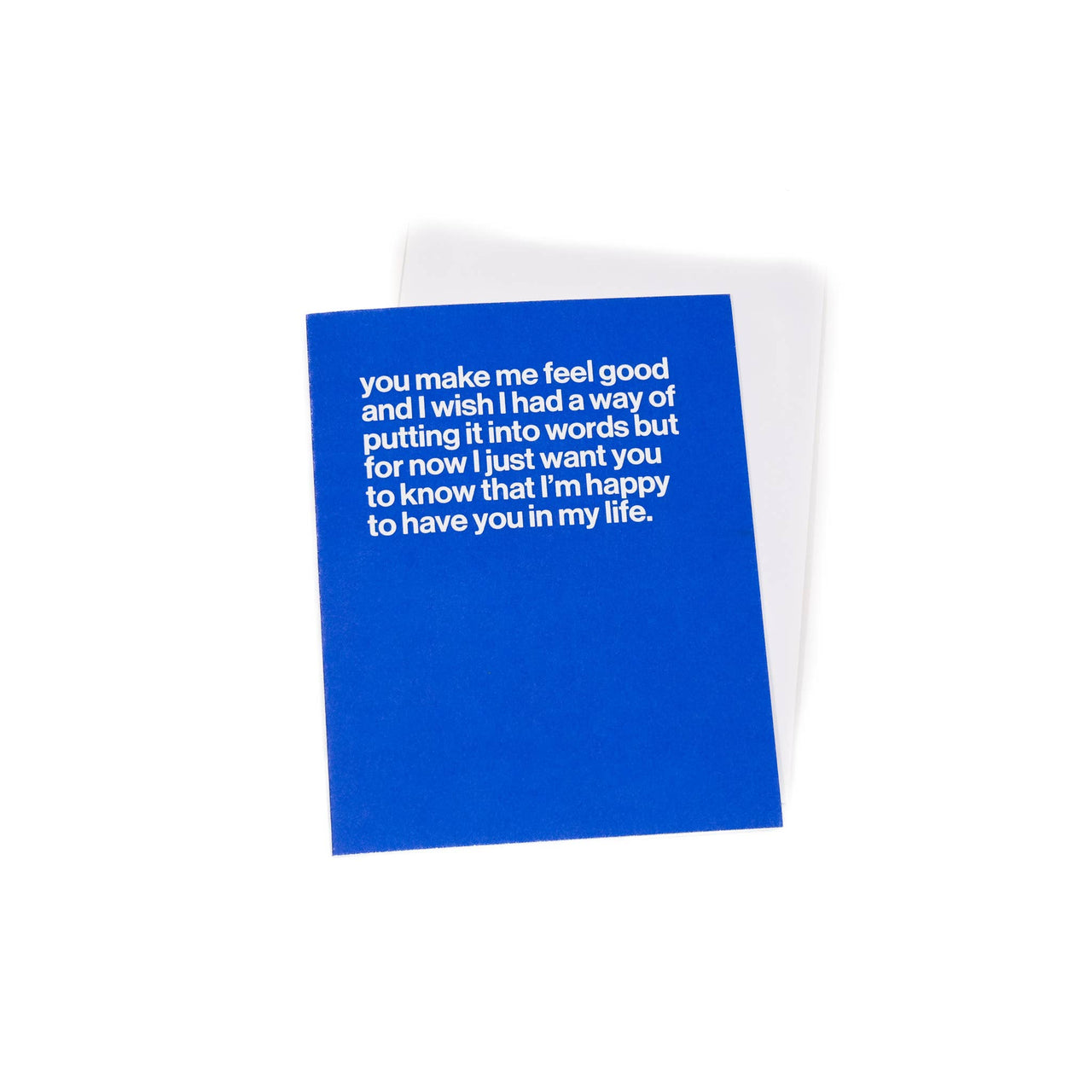 You make me feel good - greeting card