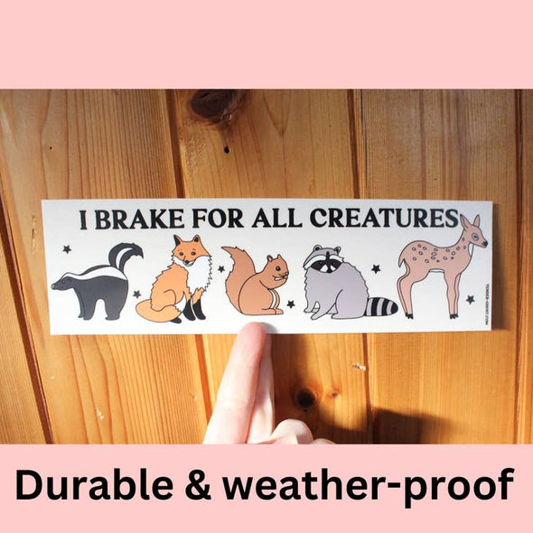 I Brake for All Creatures Natural Bumper Sticker