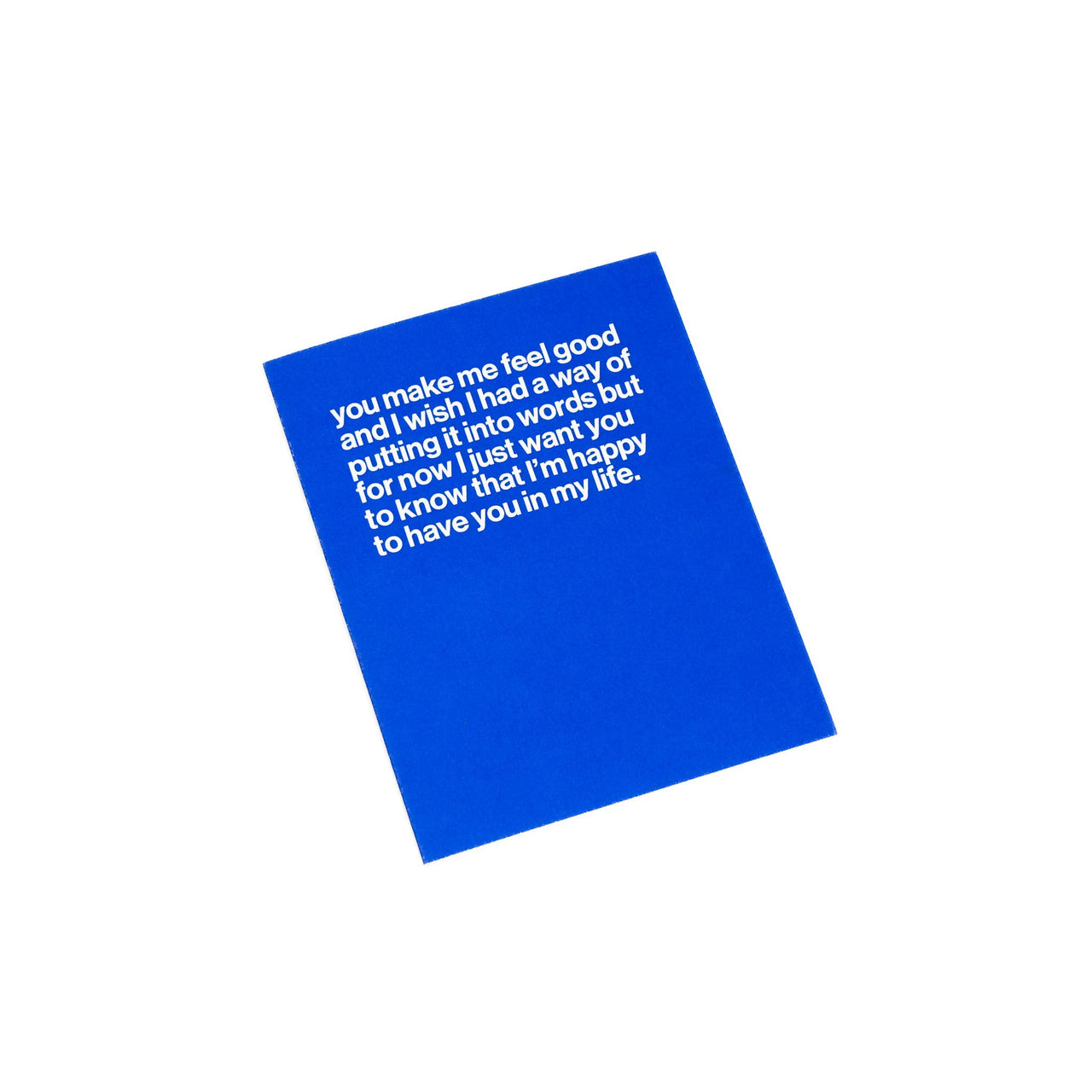 You make me feel good - greeting card