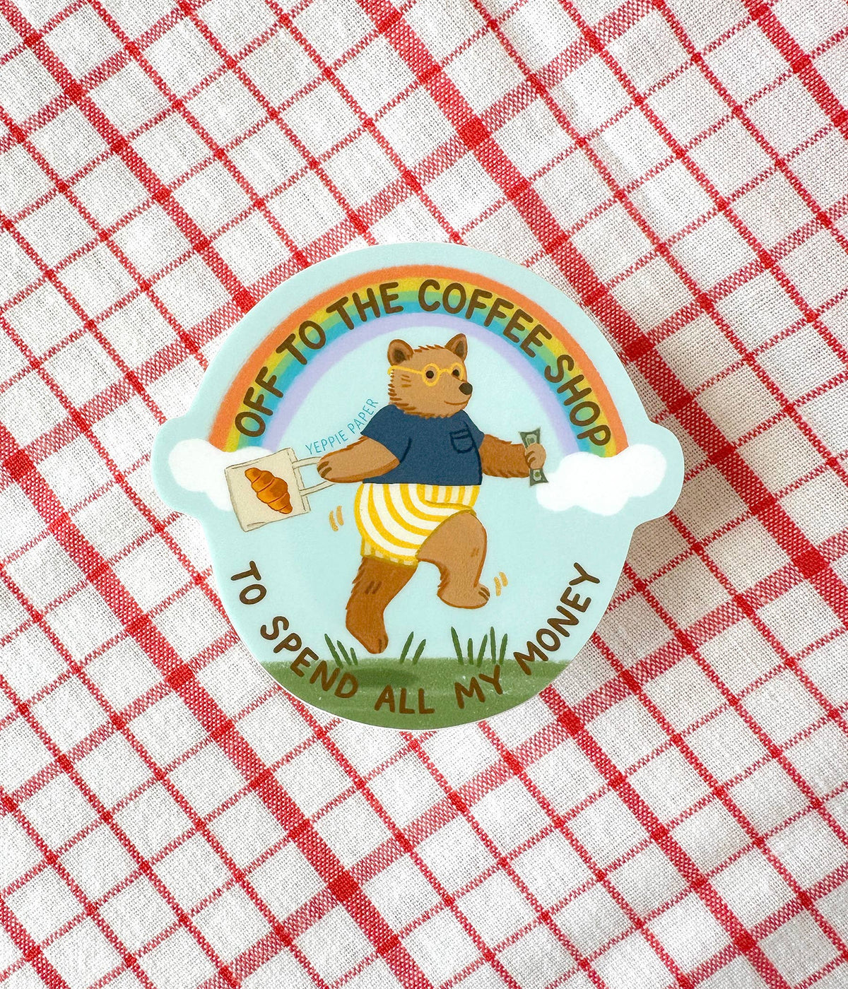 Coffee Shop Bear Sticker - "Off... To Spend All My Money"