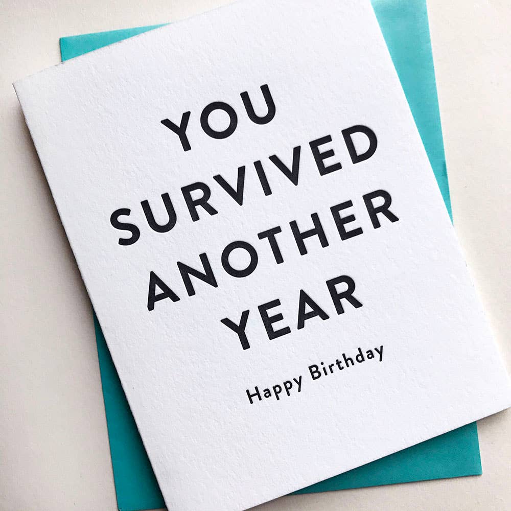 You Survived Birthday - Letterpress Birthday Greeting Card