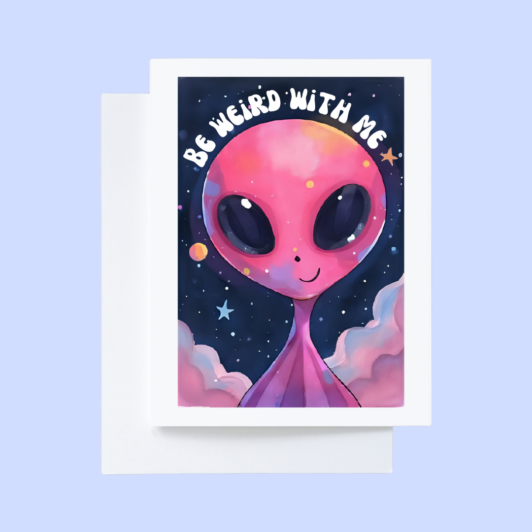 Be Weird With Me Cute Neon Pink Alien UFO Friend Card
