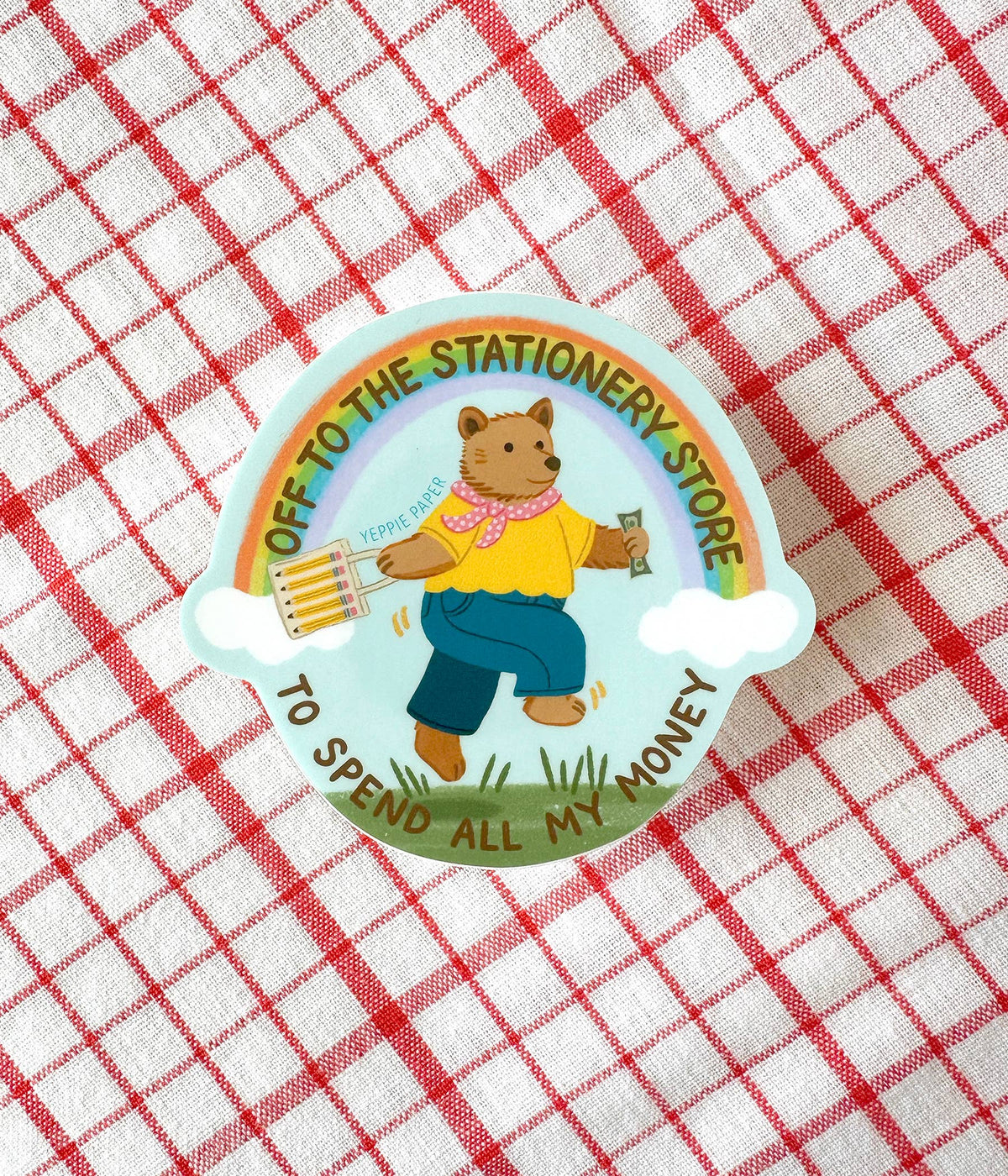 Stationery Bear Sticker - "Off... To Spend All My Money"