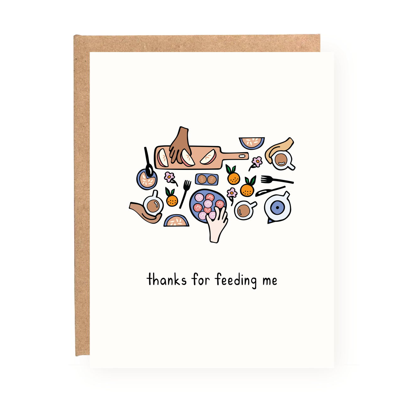 Thanks For Feeding Me Thank You Card