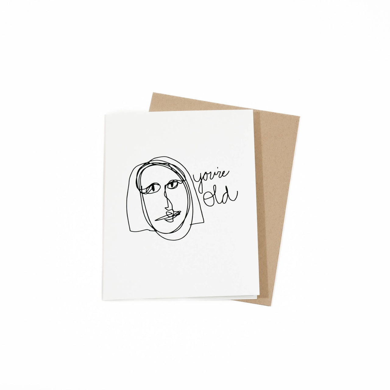 You're old - birthday greeting card