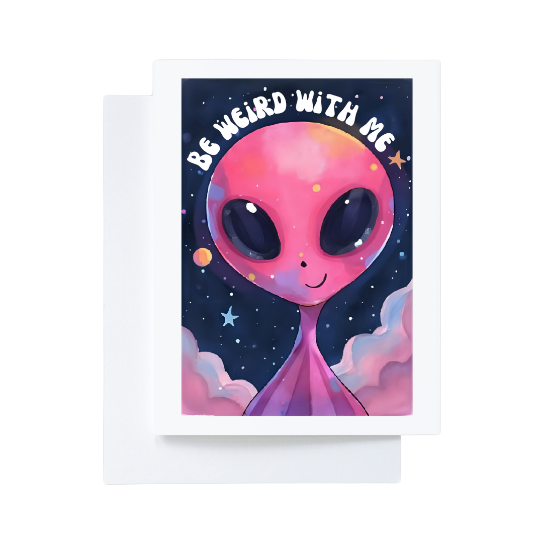 Be Weird With Me Cute Neon Pink Alien UFO Friend Card