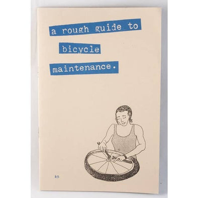 A Rough Guide to Bicycle Maintenance (Zine)