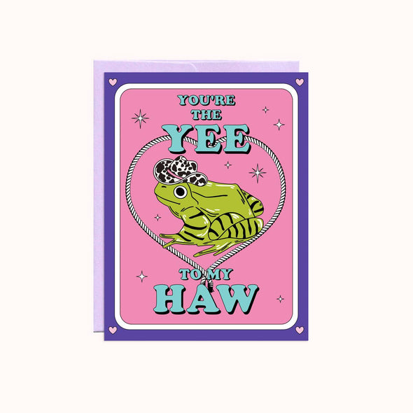 Yee To My Haw Love & Friendship Card