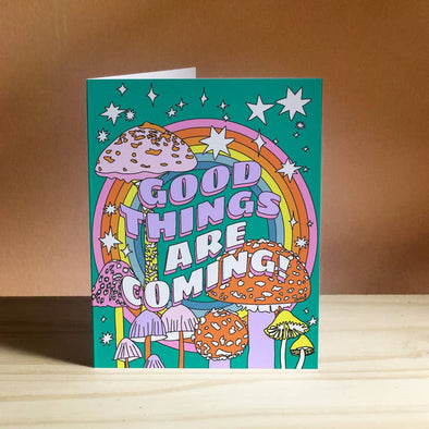 Good Things Are Coming Card