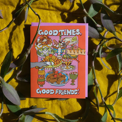 Good Times, Good Friends Card