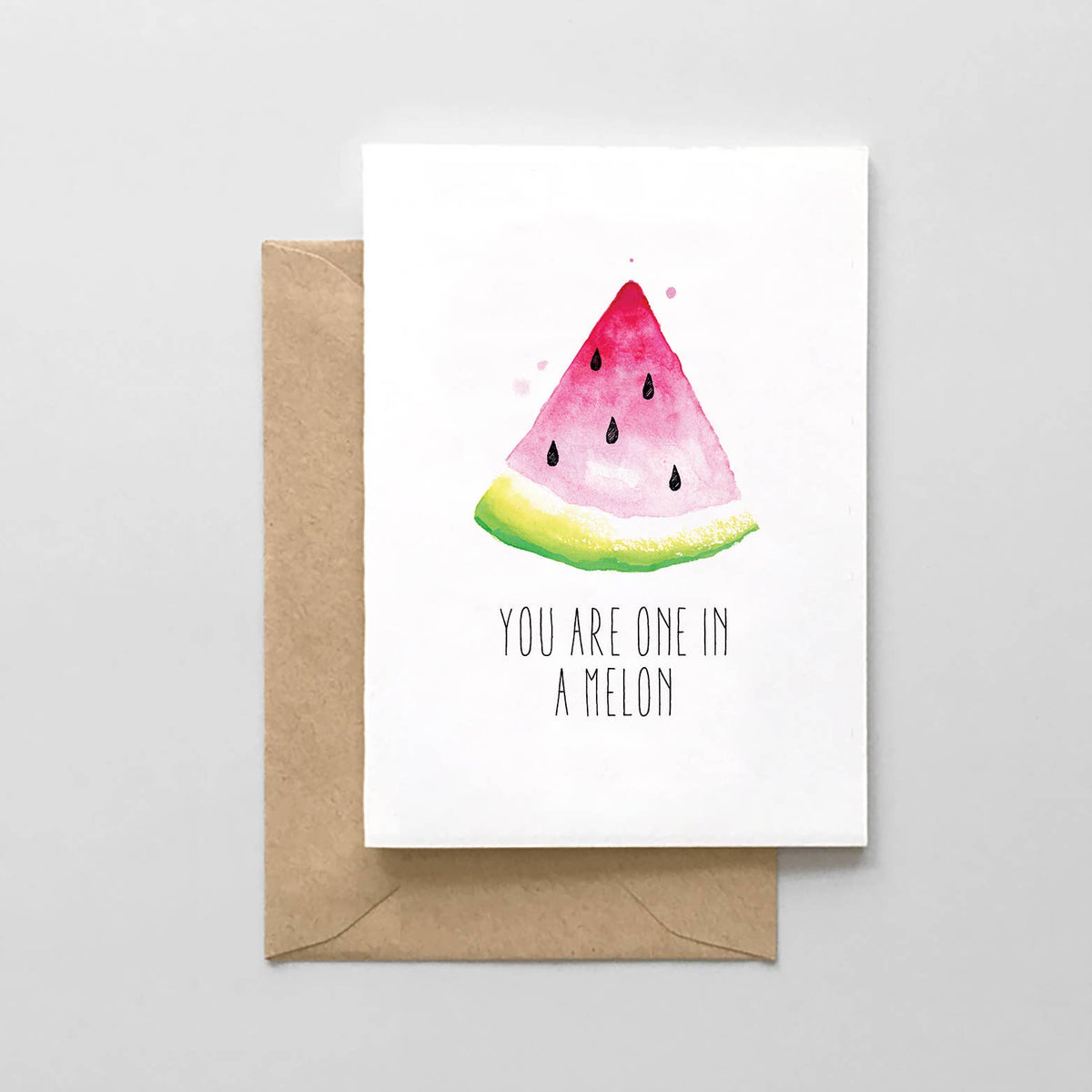 You Are One in a Melon Card