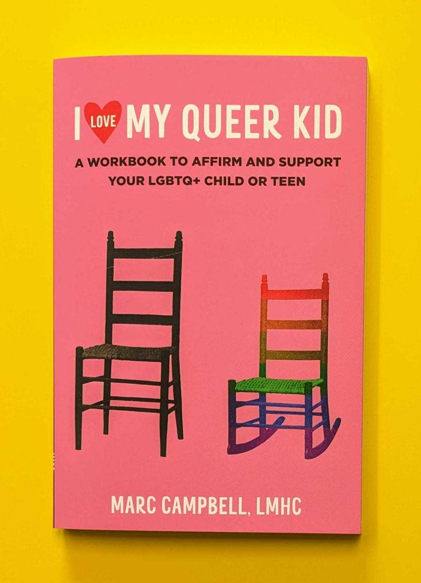 I Love My Queer Kid: A Workbook for Parents