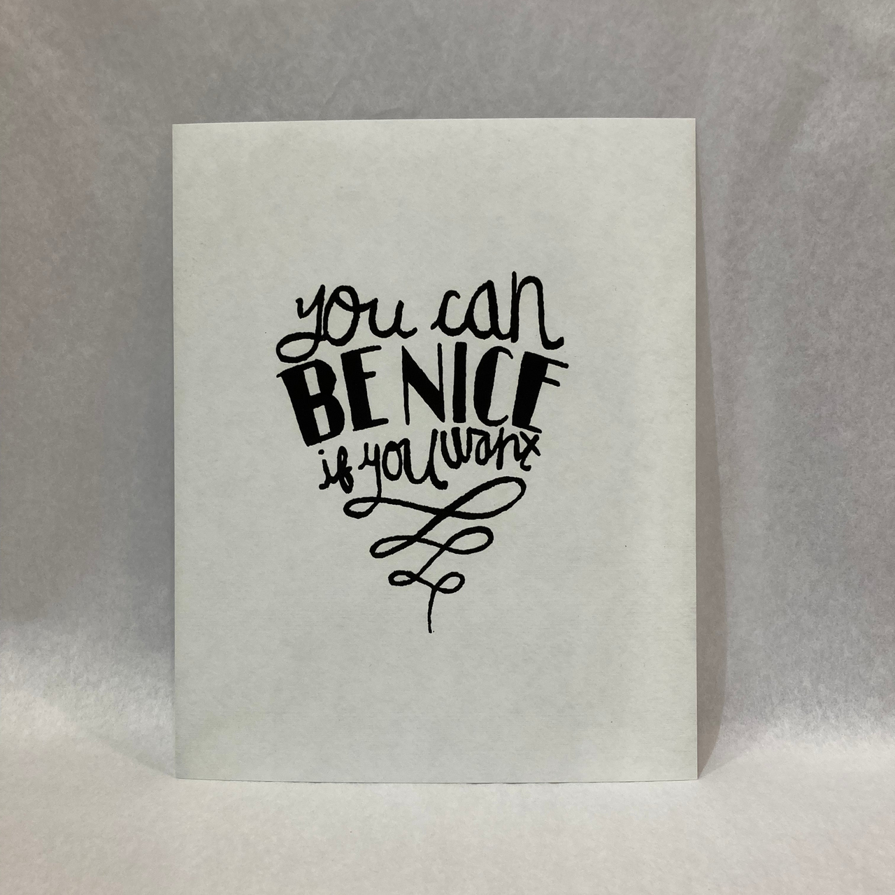 You Can Be Nice if You Want Print