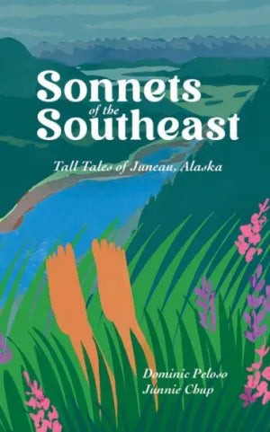 Sonnets of Southeast: Tall Tales of Juneau, AK