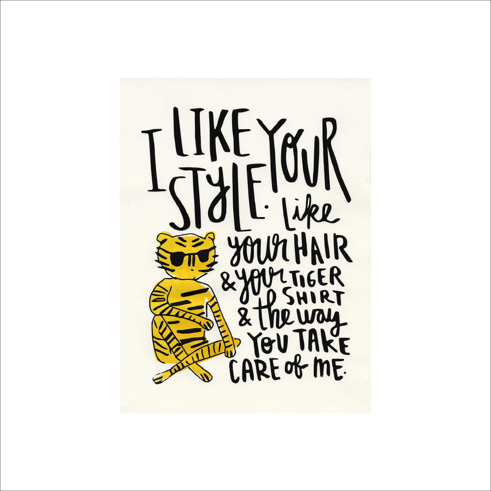 I Like Your Style Print