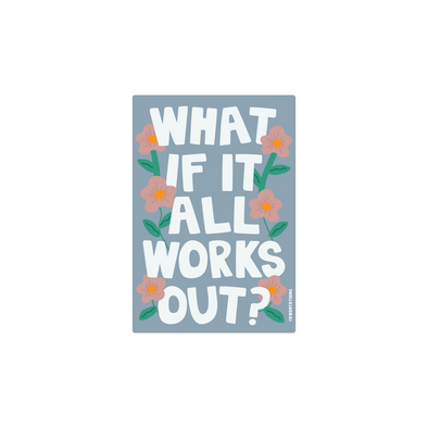 What If It All Works Out? Spring Flower Sticker