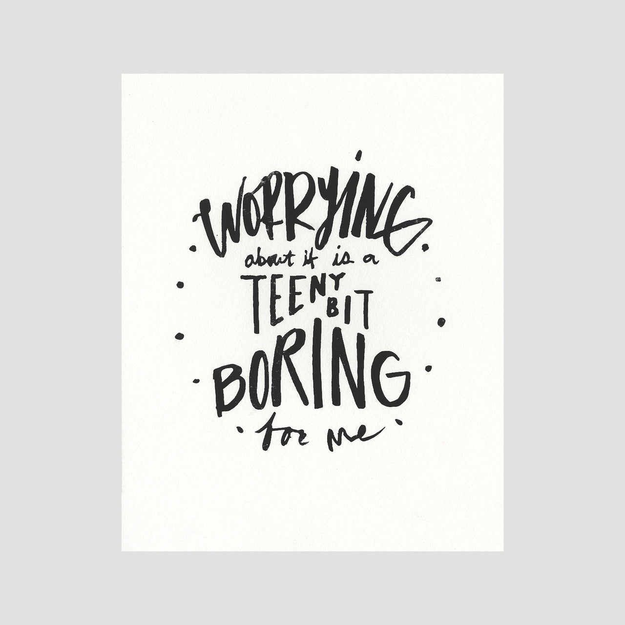 Worrying About It Print