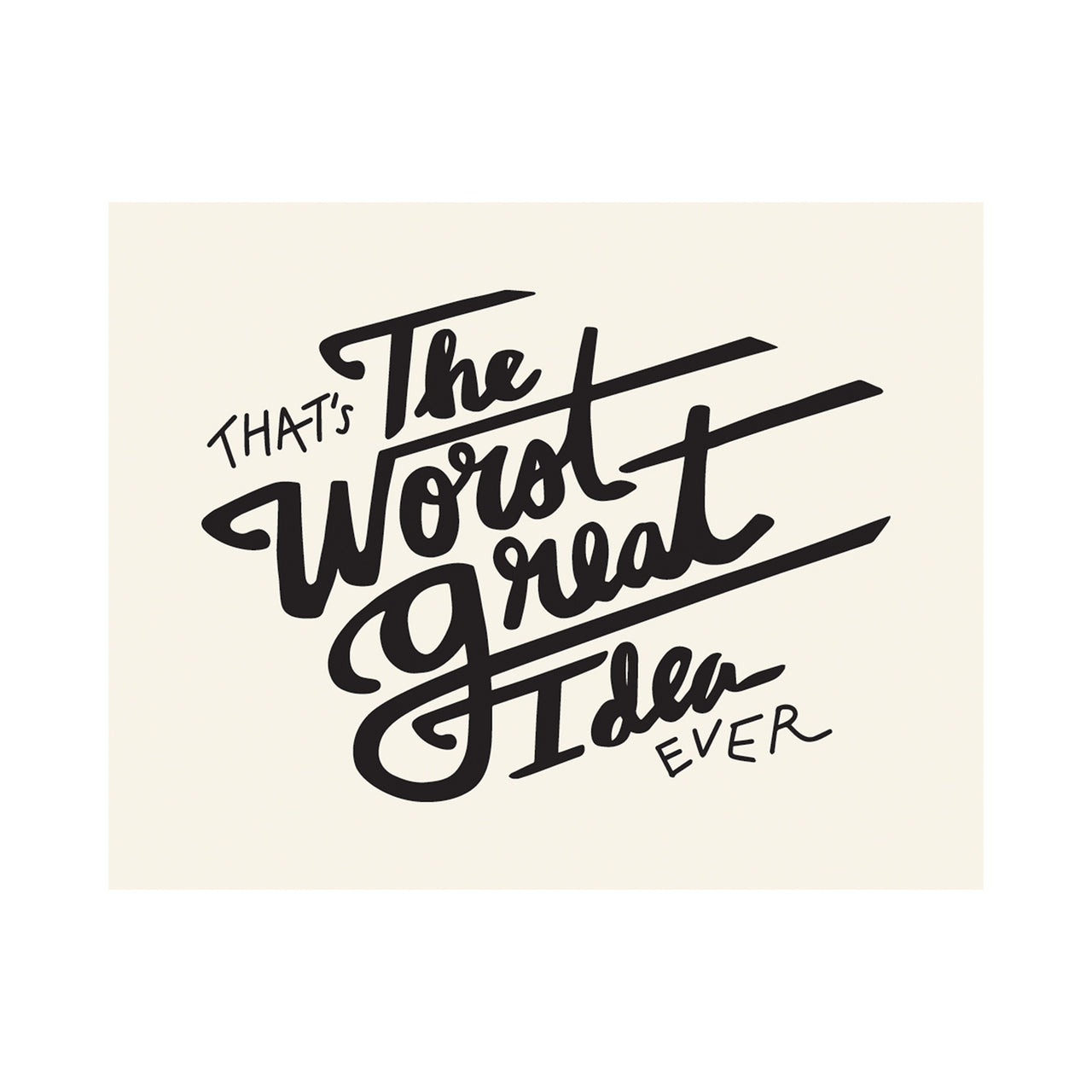 The Worst Great Idea Ever Print