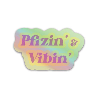 Pfizin' & Vibin' Holo Sticker