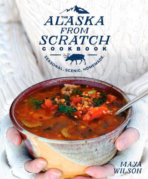 Alaska From Scratch Cookbook