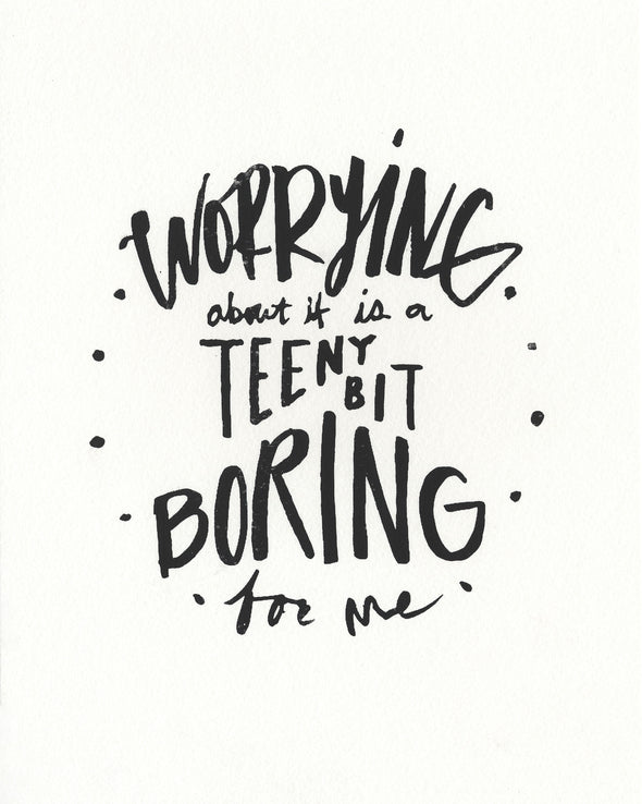 Worrying About It