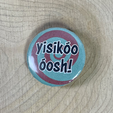 Pin: yisikóo óosh (if you only knew)
