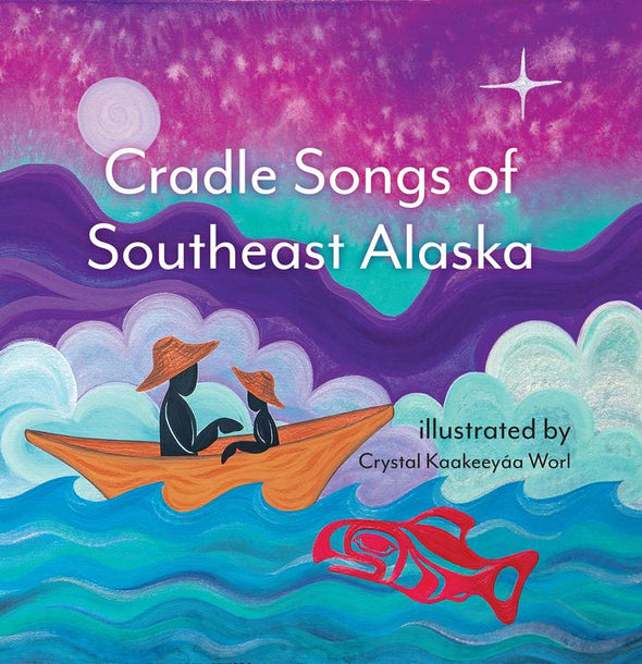 Cradle Songs of Southeast Alaska Board Book