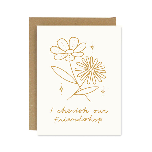 I Cherish Our Friendship Card