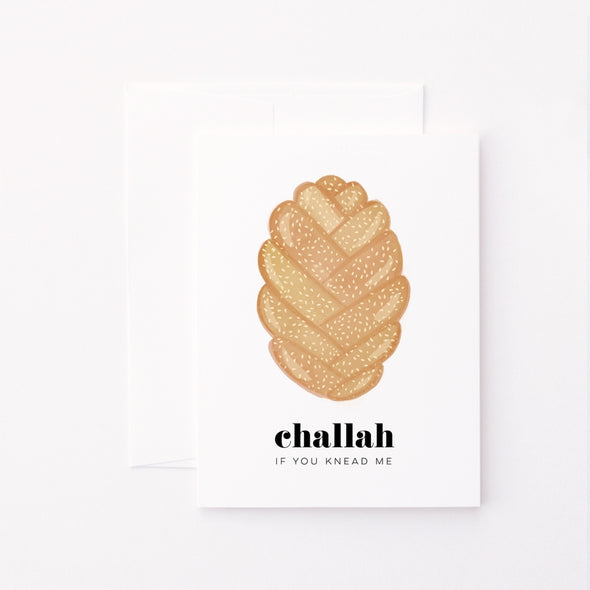 Challah If You Knead Me Card
