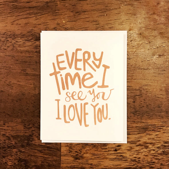 Every Time I See You Card