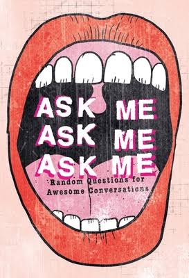 Ask Me Ask Me Ask Me: Random Questions for Awesome Conversations
